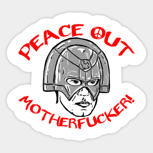 PEACE OUT MOTHERFUCKER (Peacemaker) Sticker